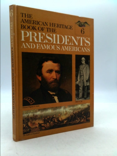 The American Heritage Book of the Presidents and Famous Americans (Volume 1, 2, 3, 4, 5, 6, 7, 8, 9, 10, 11 and 12)