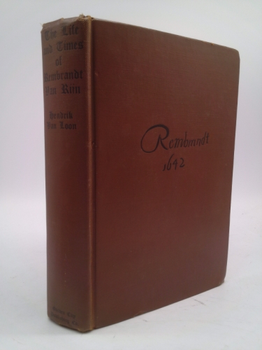 Life and Times of Rembrant R.v.R. by Hendrik Van L