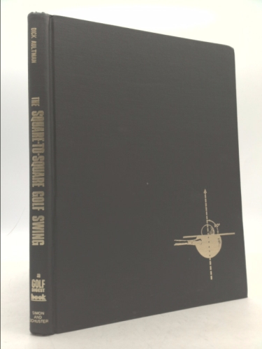 Square-To-Square Golf in Pictures: An Illustrated Study of the Modern Swing Techniques