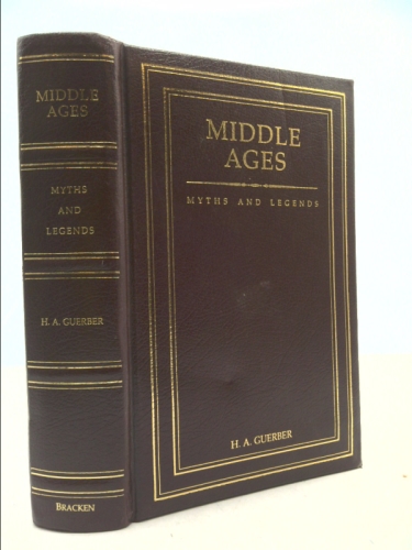 Myths and Legends of the Middle Ages (Myths & Legends)