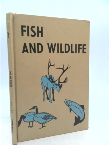 Fish and Wildlife the Story of the Work of the U. S.