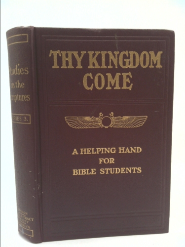 Thy Kingdom Come: Studies in the Scriptures, Series III