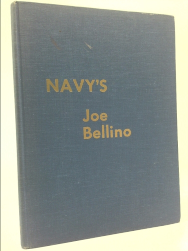 Navy's Joe Bellino: With Intimate Glimpses of Annapolis Life and Informative Sketches of National Sports Awards