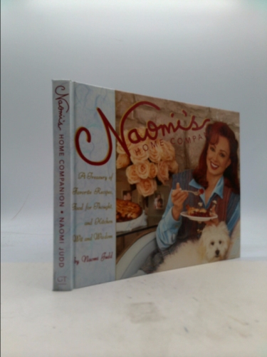 Naomi's Home Companion: A Treasury of Favorite Recipes, Food for Thought and Country Wit and Wisdom