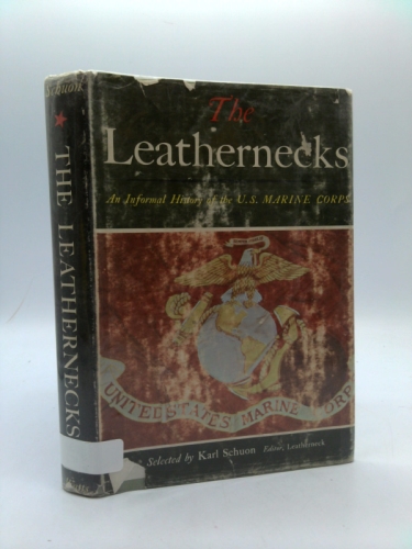 The Leathernecks: An Informal History Of The U.S. Marine Corps