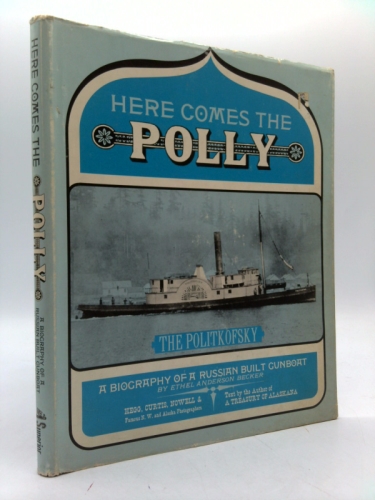 Here Comes the Polly: A Biography of a Russian Built Gunboat.
