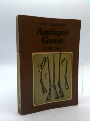 Antique Guns in Colour to 1865