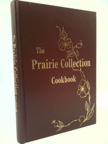 The Prairie Collection Cookbook