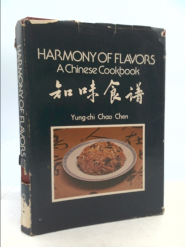 HARMONY OF FLAVORS A Chinese Cookbook