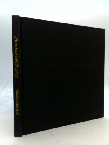 American folk painting: Selections from the collection of Mr. and Mrs. William E. Wiltshire III : an exhibition on display at the Virginia Museum, Richmond, November 29, 1977- January 8, 1978