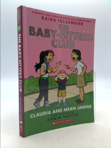 Claudia and Mean Janine: A Graphic Novel (the Baby-Sitters Club #4): Full-Color Edition