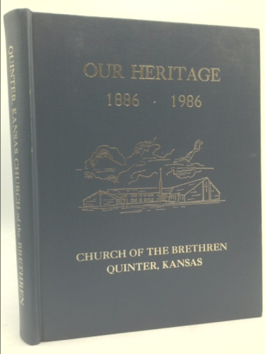 Our heritage, 1886-1986: A centennial project of the Church of the Brethren at Quinter, Kansas