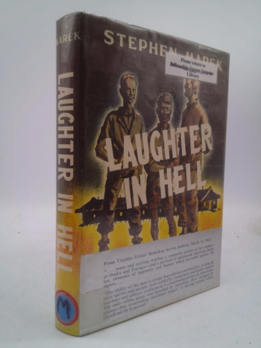 Laughter In Hell: Being the True Experiences Lieutenant E.L. Gurney, U.S.N. and Technical Sergeant H.C. Nixon, U.S.M.C. and Their Comrades in the Japanese Prison Camps in Osaka and Tsuruga