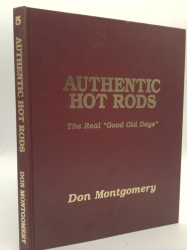 Authentic Hot Rods: The Real "Good Old Days"