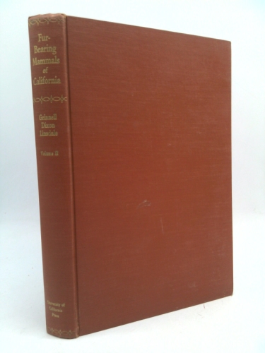 Fur-Bearing Mammals of California, Their Natural History, Systematic Status, and Relations to Man, Volume Two, (2), (Ii) Only