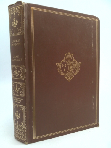 Love's aspects: The world's great love poems (International collectors library)
