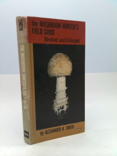The Mushroom Hunter's Field Guide- Revised and Enlarged