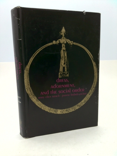 Dress, Adornment and the Social Order