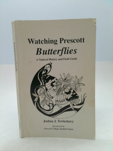 Watching Prescott butterflies: A natural history and field guide