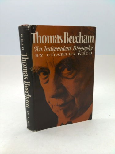 Thomas Beecham;: An independent biography