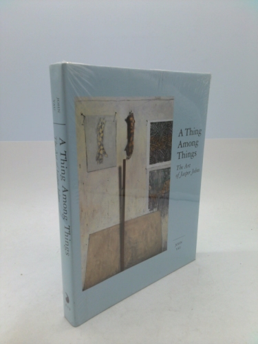 A Thing Among Things: The Art of Jasper Johns
