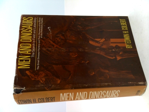 Men And Dinosaurs: The Search in Field and Laboratory