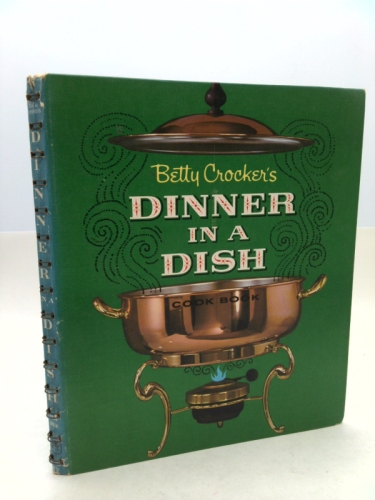 Betty Crocker's Dinner In A Dish Cook Book