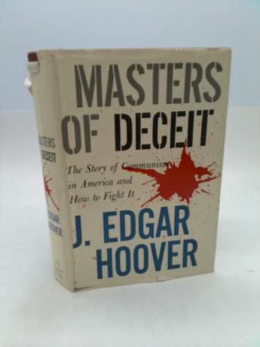 Masters of Deceit: The Story of Communism in America and How to Fight It