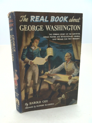 The Real Book about George Washington. [1732-1799].