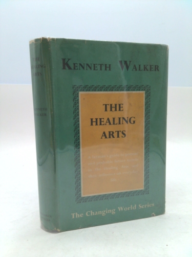 The healing arts and their future / by Kenneth Walker