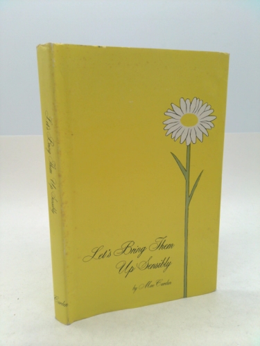 Let's Bring Them Up Sensibly