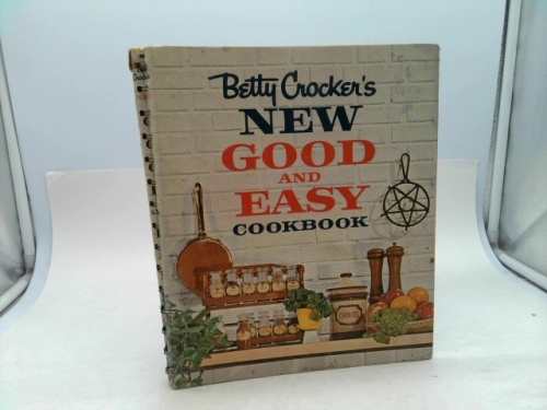 Betty Crocker's New Good And Easy Cookbook