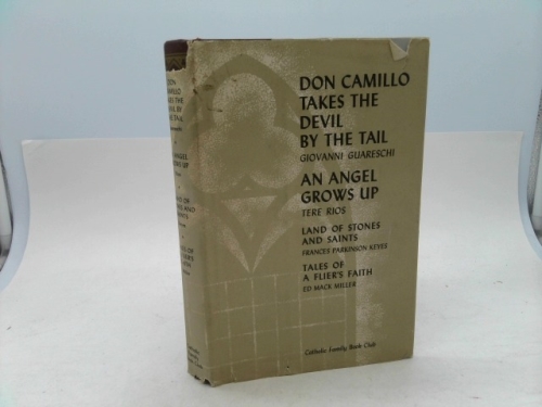Don Camillo Takes the Devil By the Tail: An Angel Grows Up: Land of Stones and Saints: Tales of a Flier's Faith