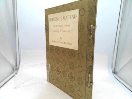 Chinese Painting with the Original Paintings & Discourses on Chinese Art By Professor Chang Da-chien