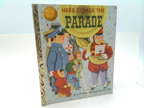 Here Comes the Parade - A Little Golden Book