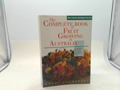 The Complete Book of Fruit Growing in Australia