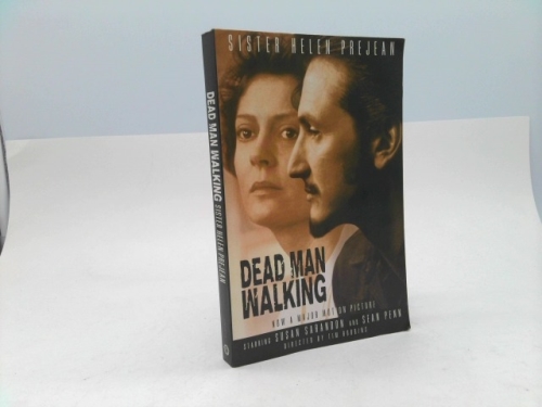 Dead Man Walking: The Eyewitness Account of the Death Penalty That Sparked a National Debate