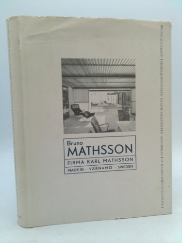 Bruno Mathsson: Mobelkonstnaren, glashusarkitekten, manniskan (Swedish Edition)