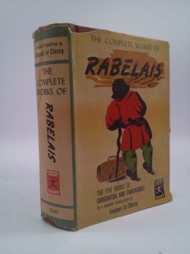 The Complete Works of Rabelais: The Five Books of Gargantua and Pantagruel. Modern Library Giant G65.