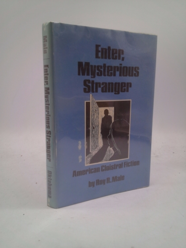 Enter, Mysterious Stranger: American Cloistral Fiction