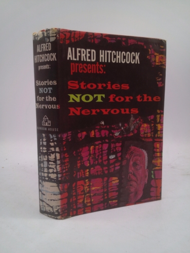 Alfred Hitchcock Presents: Stories Not for the Nervous Alfred Hitchcock Presents: Stories Not for the Nervous