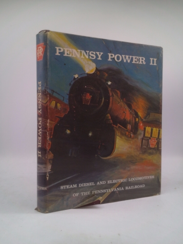 Pennsy Power II: Steam Diesel and Electric Locomotives of the Pennsylvania Railroad