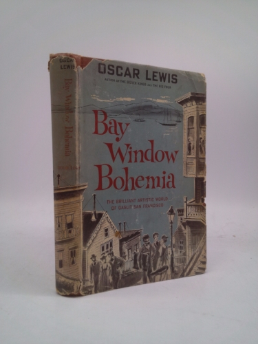Bay window Bohemia;: An account of the brilliant artistic world of gaslit San Francisco