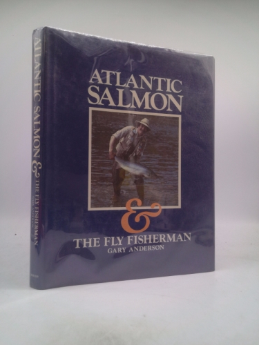 Atlantic Salmon & the Fly Fisherman