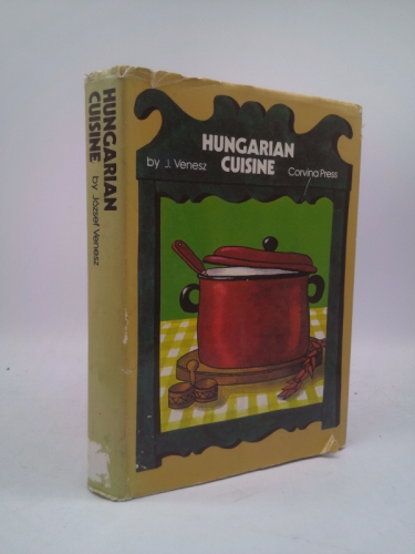 Hungarian Cuisine: A Complete Cookery book