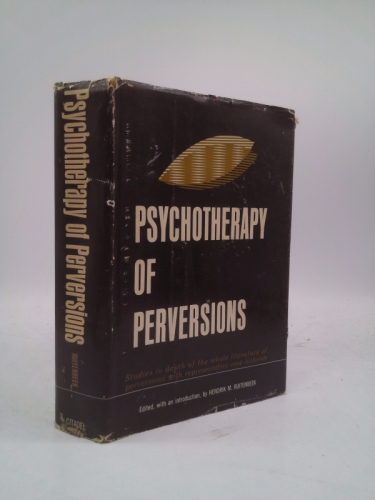 The Psychotherapy of Perversions
