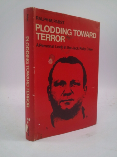 Plodding toward terror: A personal look at the Jack Ruby case