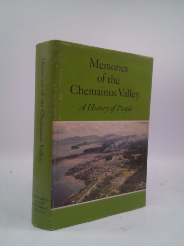 Memories of the Chemainus Valley: A history of people : Saltair. Chemainus, Westholme, Crofton, Thetis, Kuper and Reid Islands