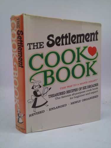 The Settlement Cookbook; Revised, Enlarged and Newly Organized 1965