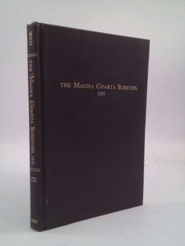 The Magna Carta Sureties, 1215 the Barons Named in the Magna Charta, 1215 and Some of Their Descendants Who Settled in America 1607-1650